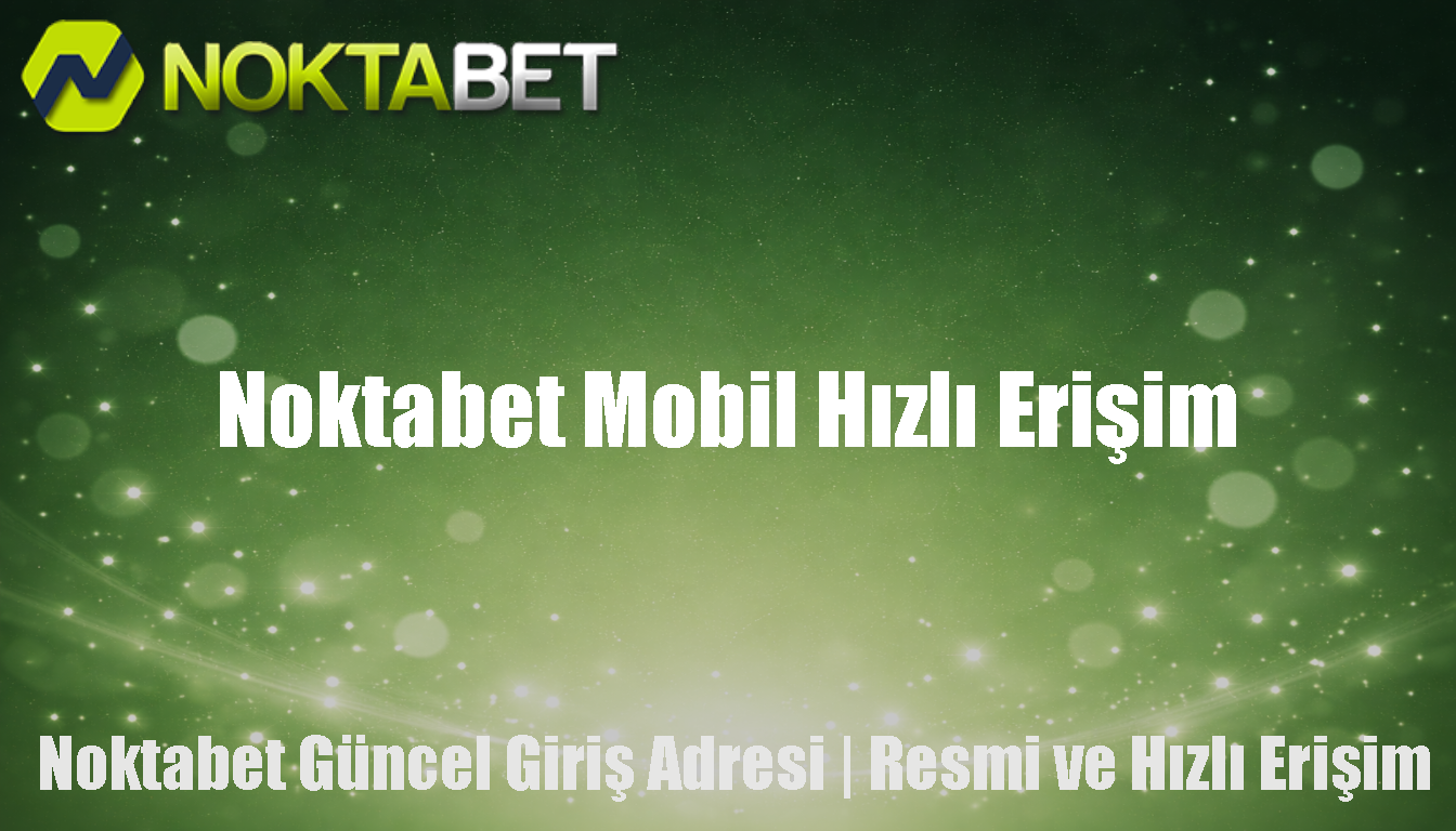 Noktabet Mobil Hızlı Erişim